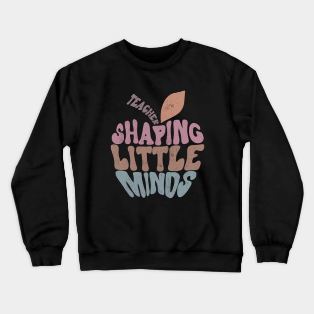 Shaping Little Minds Teacher Quote Crewneck Sweatshirt by Mastilo Designs